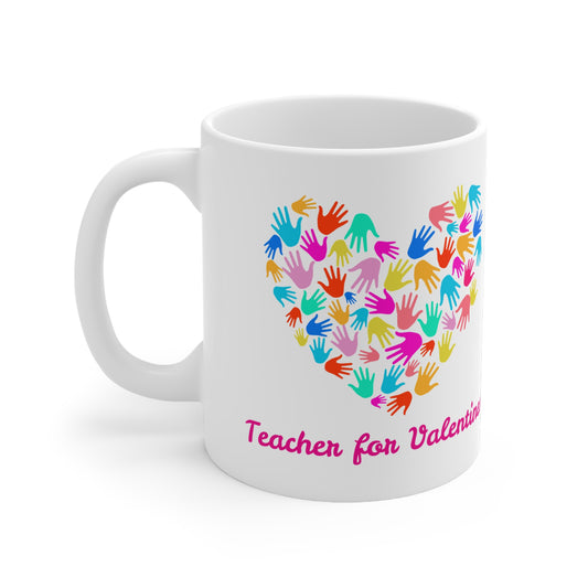 Teacher For Valentines 1 Mug Ceramic 11oz