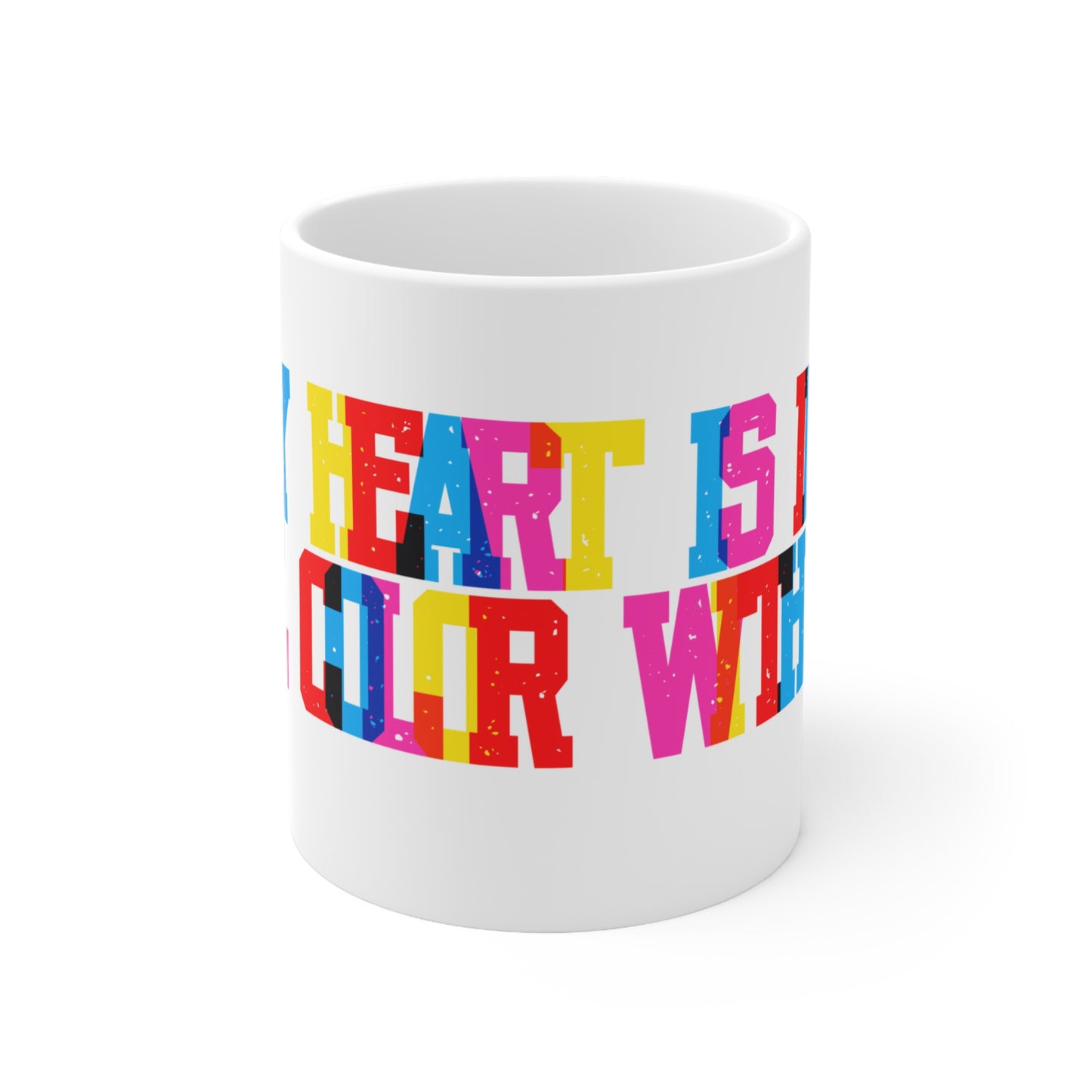 My Heart Is In Full Color With You Valentines Mug Ceramic 11oz