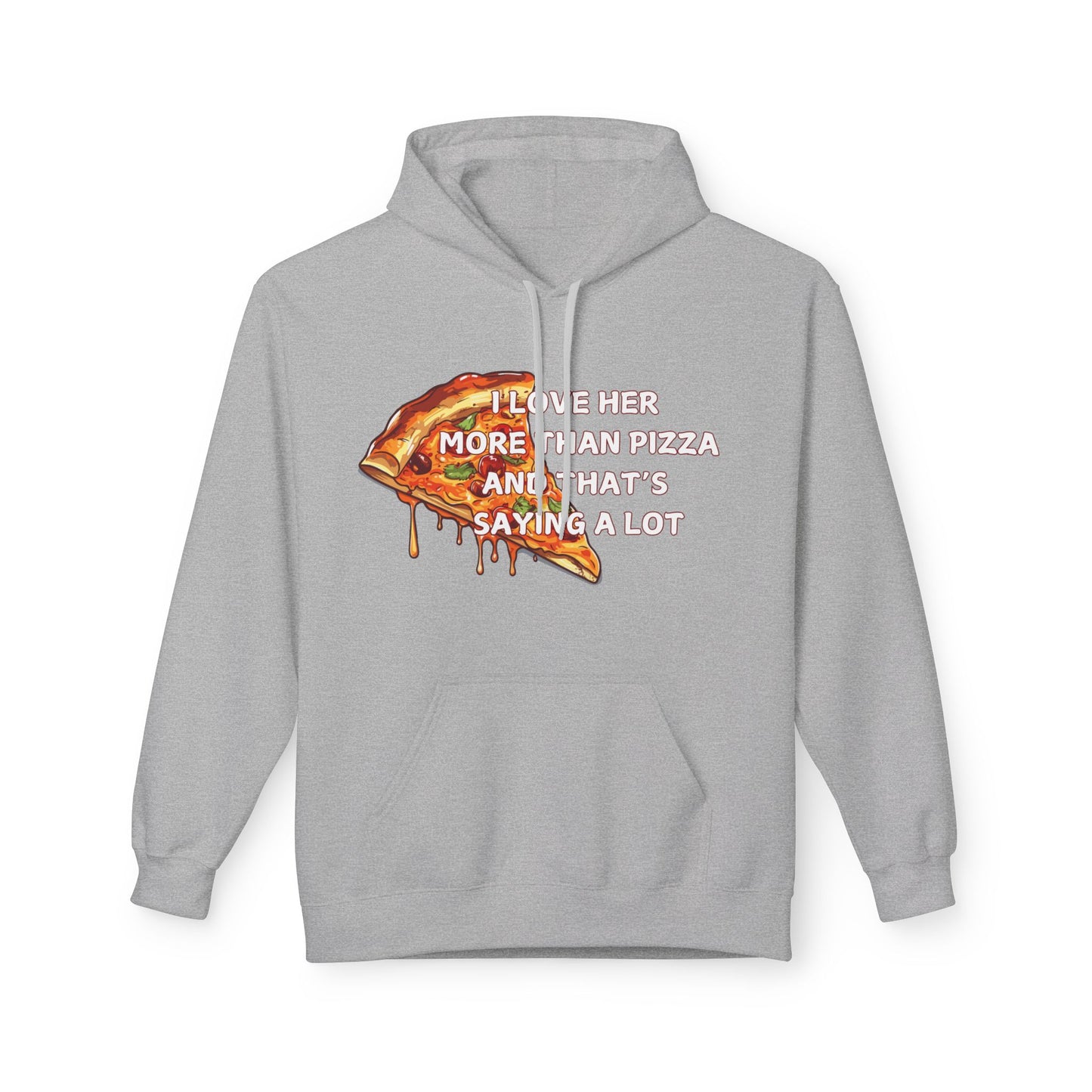 I Love Her More Than Pizza And That’s Saying A Lot Mens Valentines Hoodie