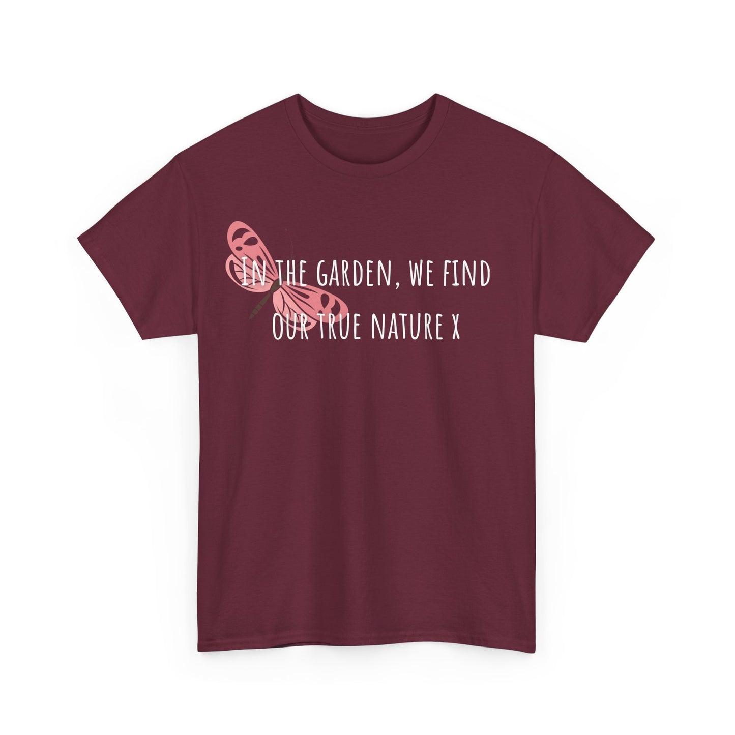 In The Garden We Find Our True Nature X Unisex Heavy Cotton Tee