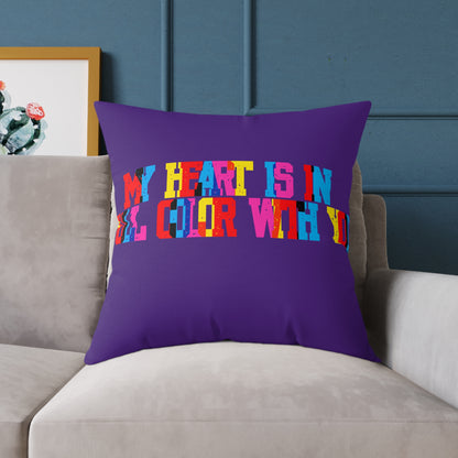 My Heart Is In Full Color With You Poly Pillow