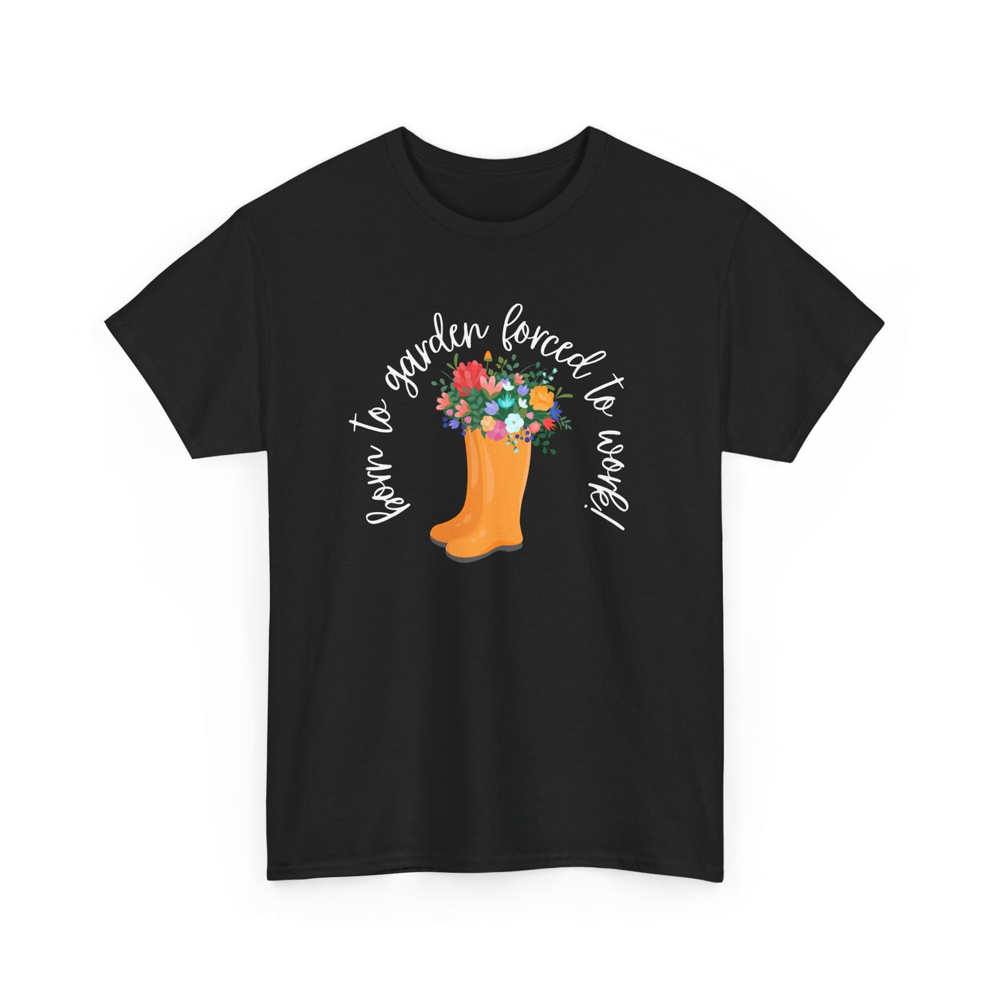 Born To Garden Forced To Work! Unisex Heavy Cotton Tee