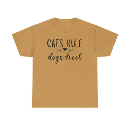 Cats Rule Dogs Drool Unisex Heavy Cotton Tee