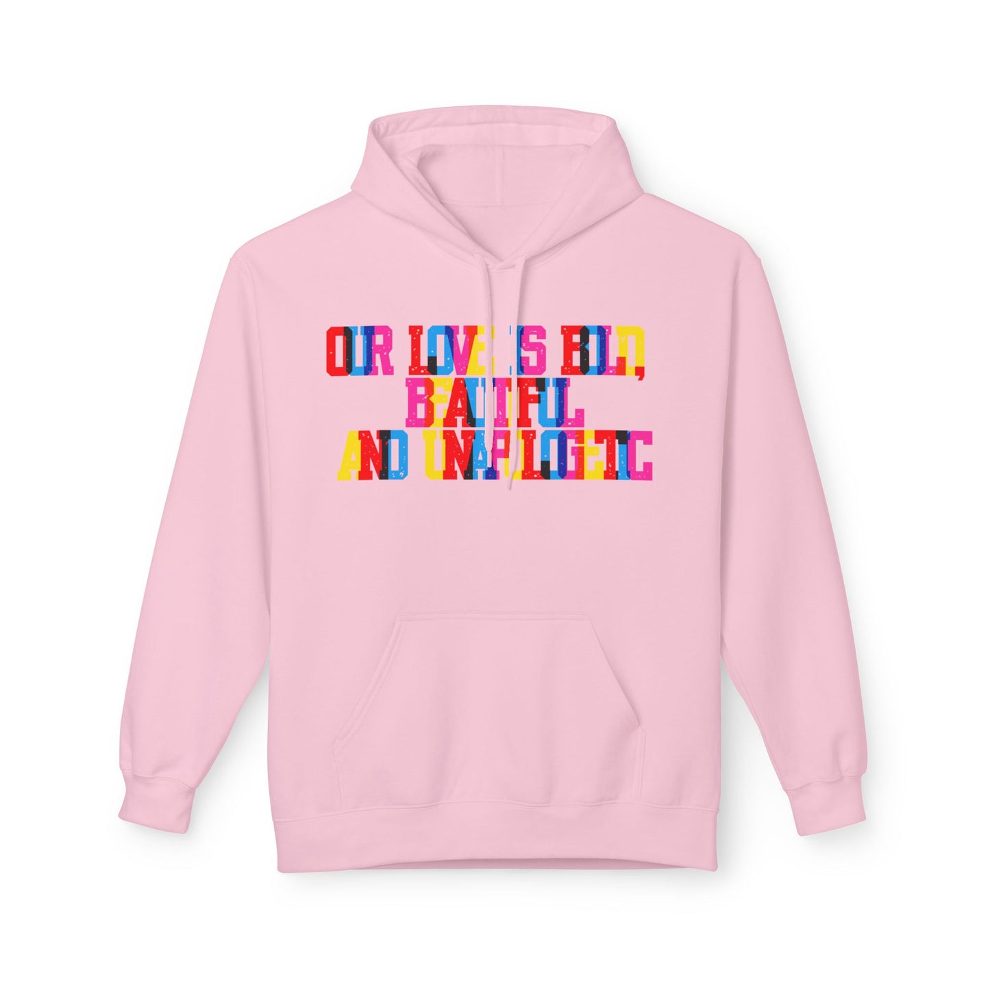 Our Love Is Bold Beautiful And Unapologetic  Unisex Valentines Hoodie