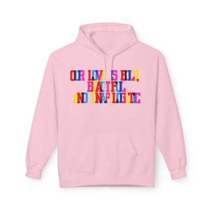 Our Love Is Bold Beautiful And Unapologetic  Unisex Valentines Hoodie