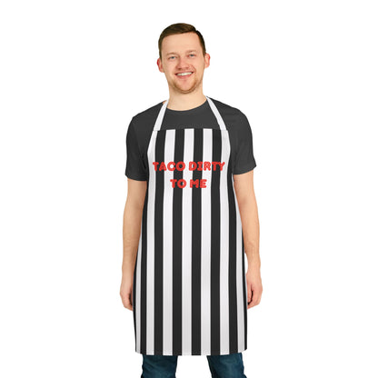 Taco Dirty To Me Apron, Cooking Pun