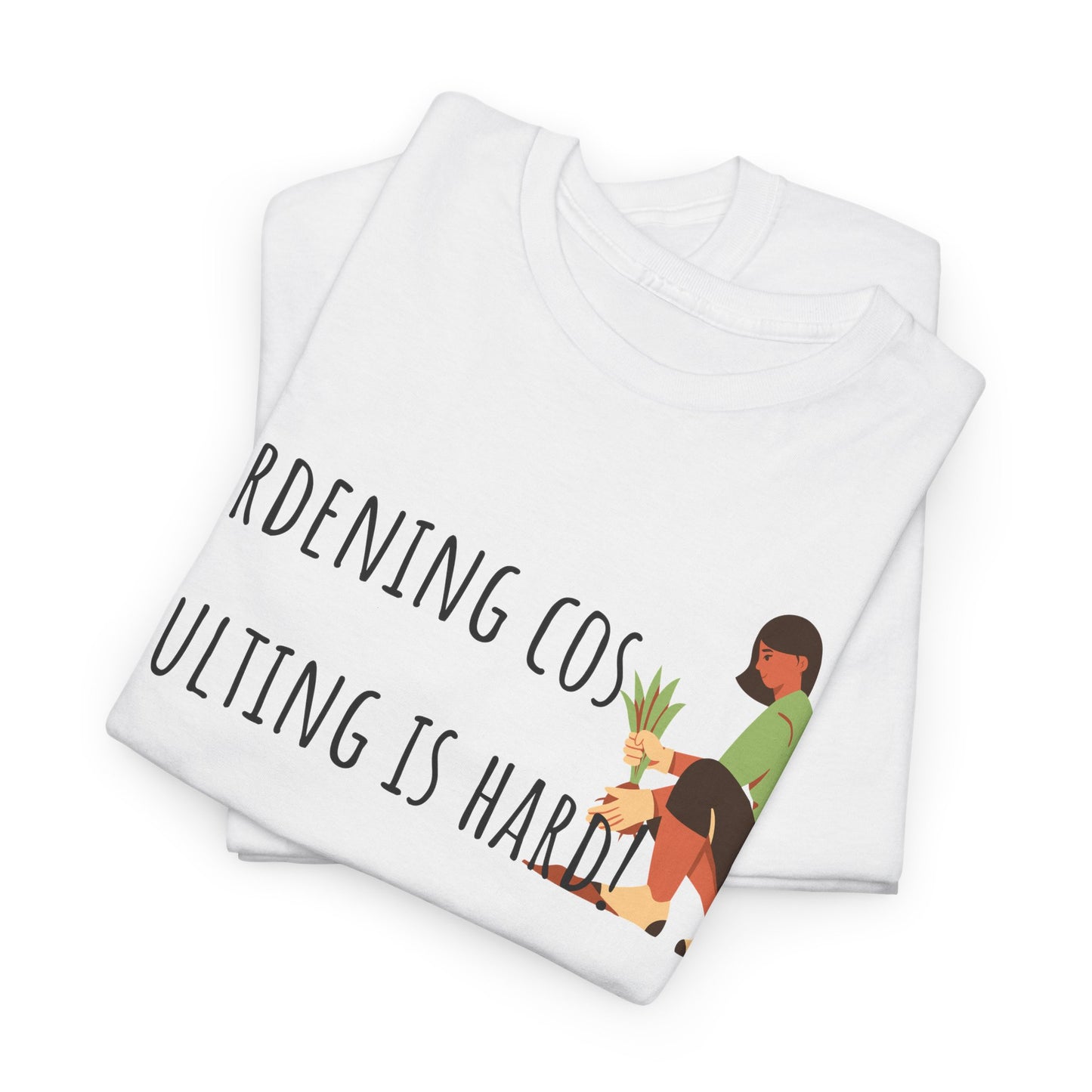 Gardening Cos Adulting Is Hard! Unisex Heavy Cotton Tee