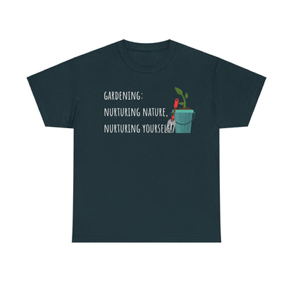 Gardening: Nurturing Nature, Nurturing Yourself! Unisex Heavy Cotton Tee
