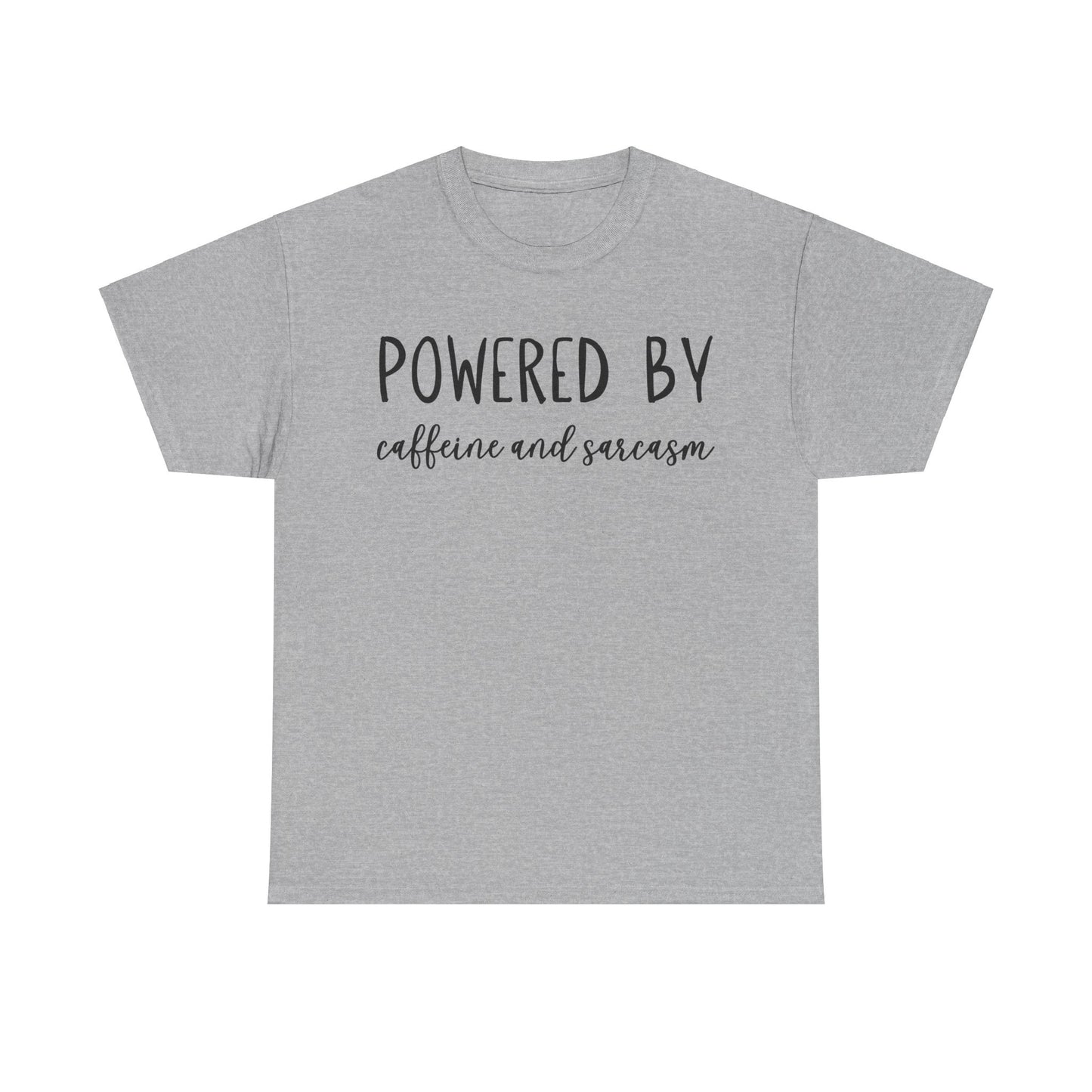 Powered by Caffeine and Sarcasm. Unisex Heavy Cotton Tee