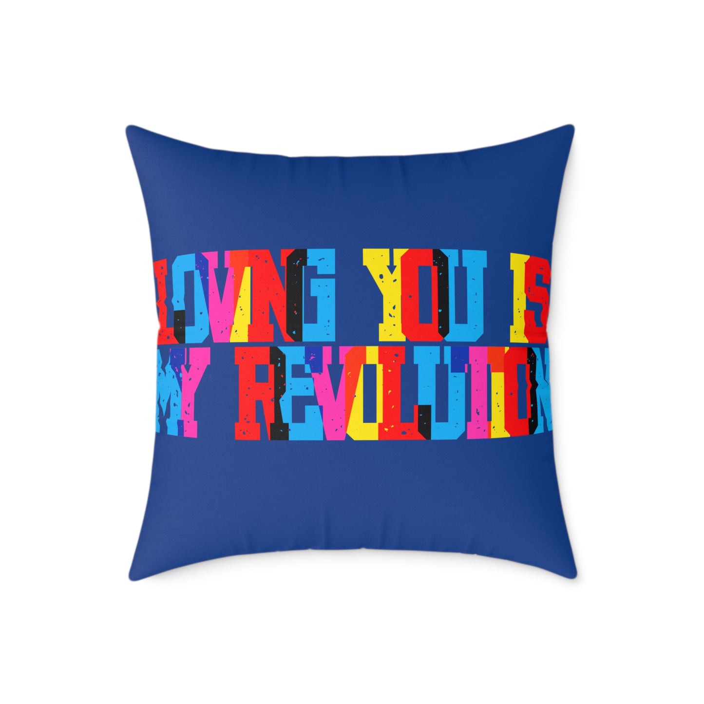 Loving You Is My Revolution Poly Pillow