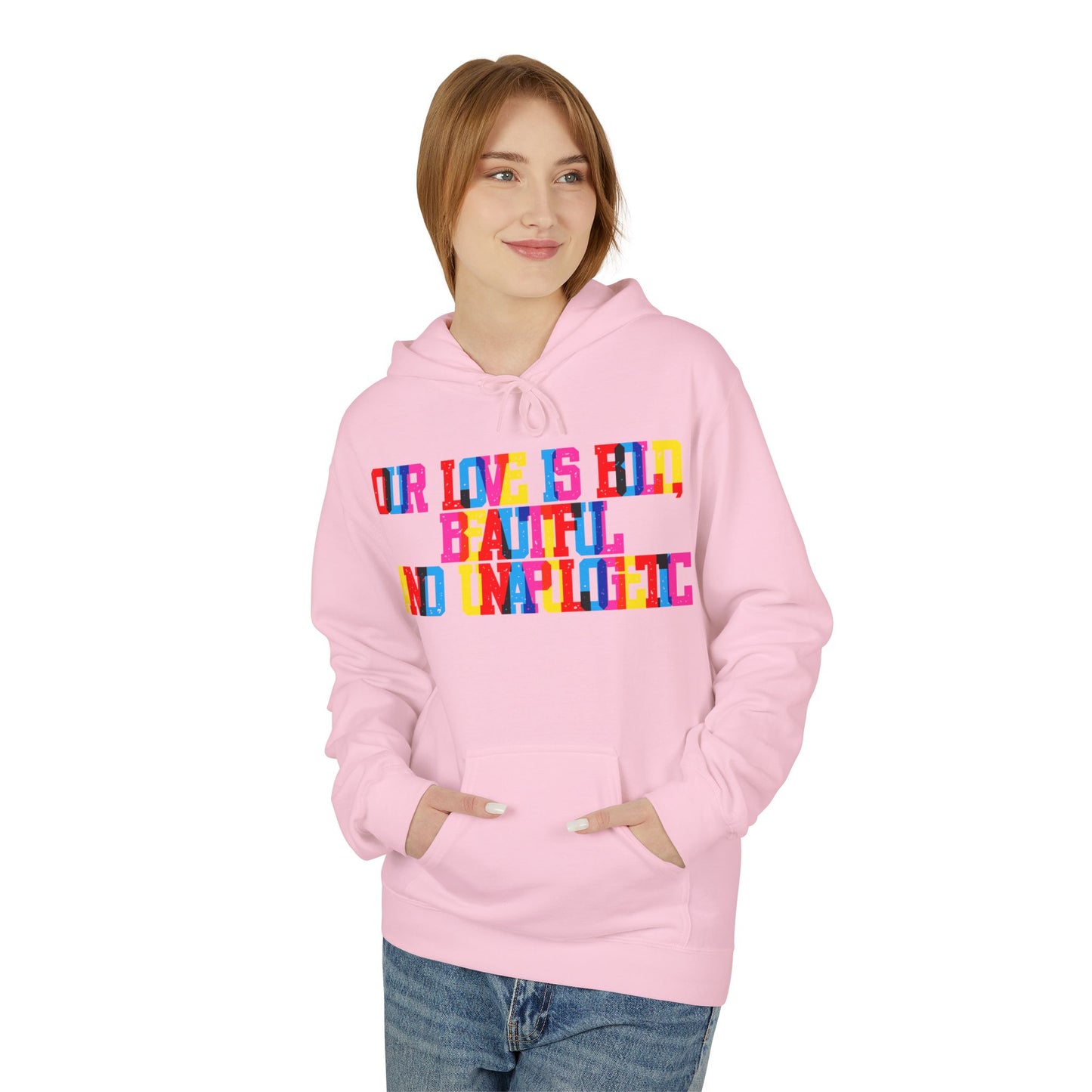 Our Love Is Bold Beautiful And Unapologetic  Unisex Valentines Hoodie