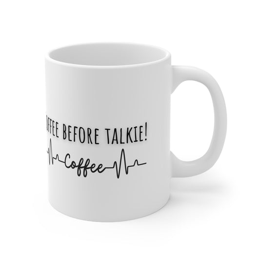 Coffee Before Talkie Ceramic Mug 11oz