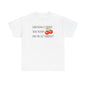 Gardening Is Cheaper Than Therapy And You Get Tomatoes! Unisex Heavy Cotton Tee