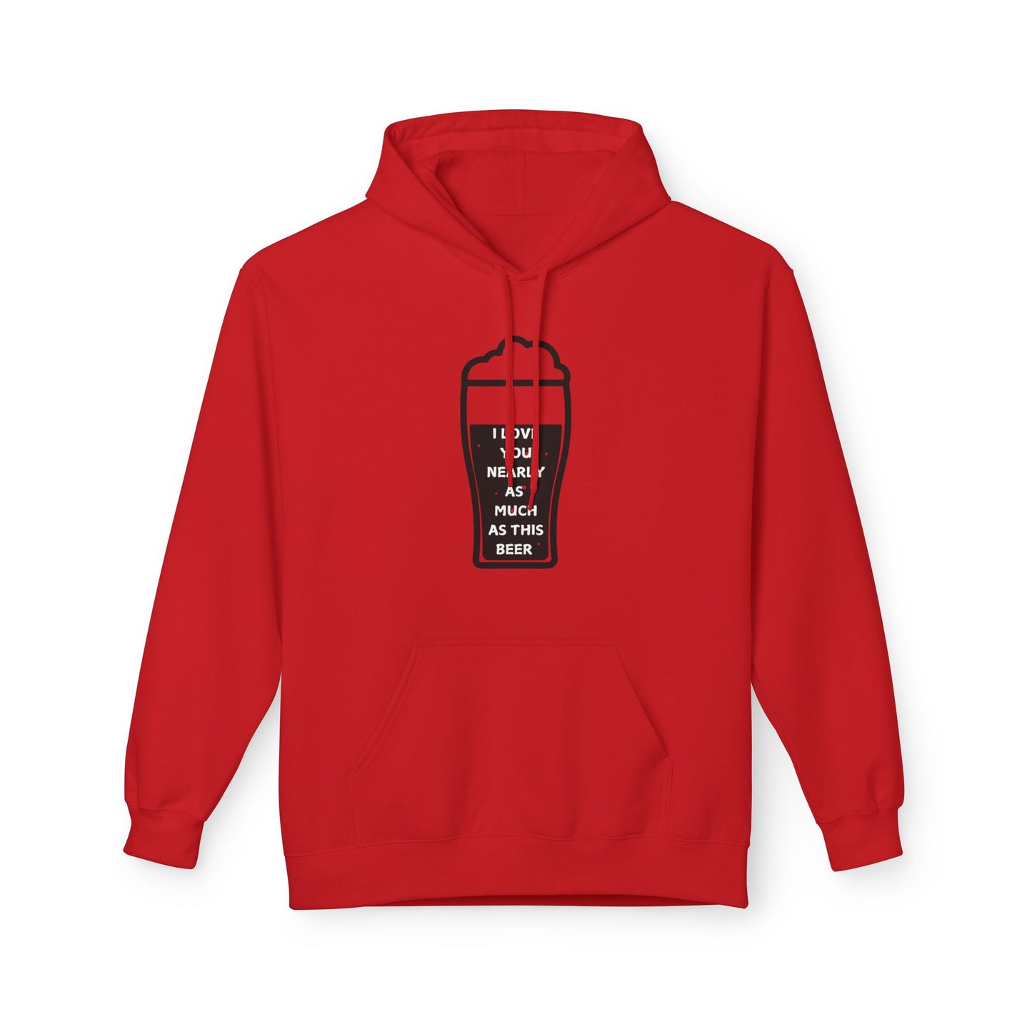 I Love You Nearly As Much As This Beer Mens Valentines Hoodie