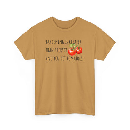 Gardening Is Cheaper Than Therapy And You Get Tomatoes! Unisex Heavy Cotton Tee