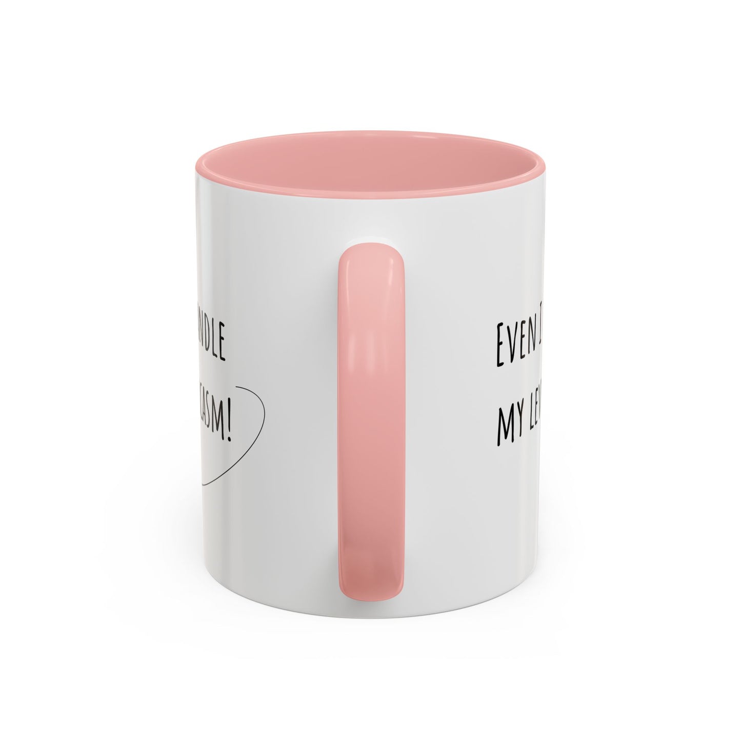 Even I Can’t Handle My Level Of Sarcasm. Accent Coffee Mug (11oz)