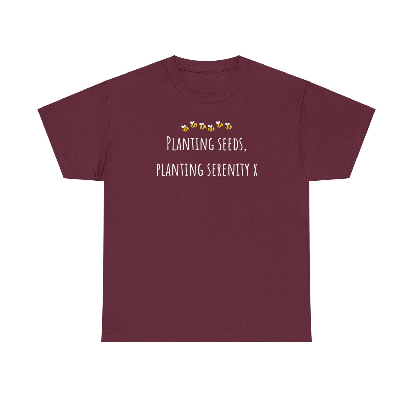 Planting Seeds, Planting SerenityX Unisex Heavy Cotton Tee