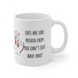 Cats Are Like Potato Chips You Can’t Just Have One Ceramic Mug 11oz