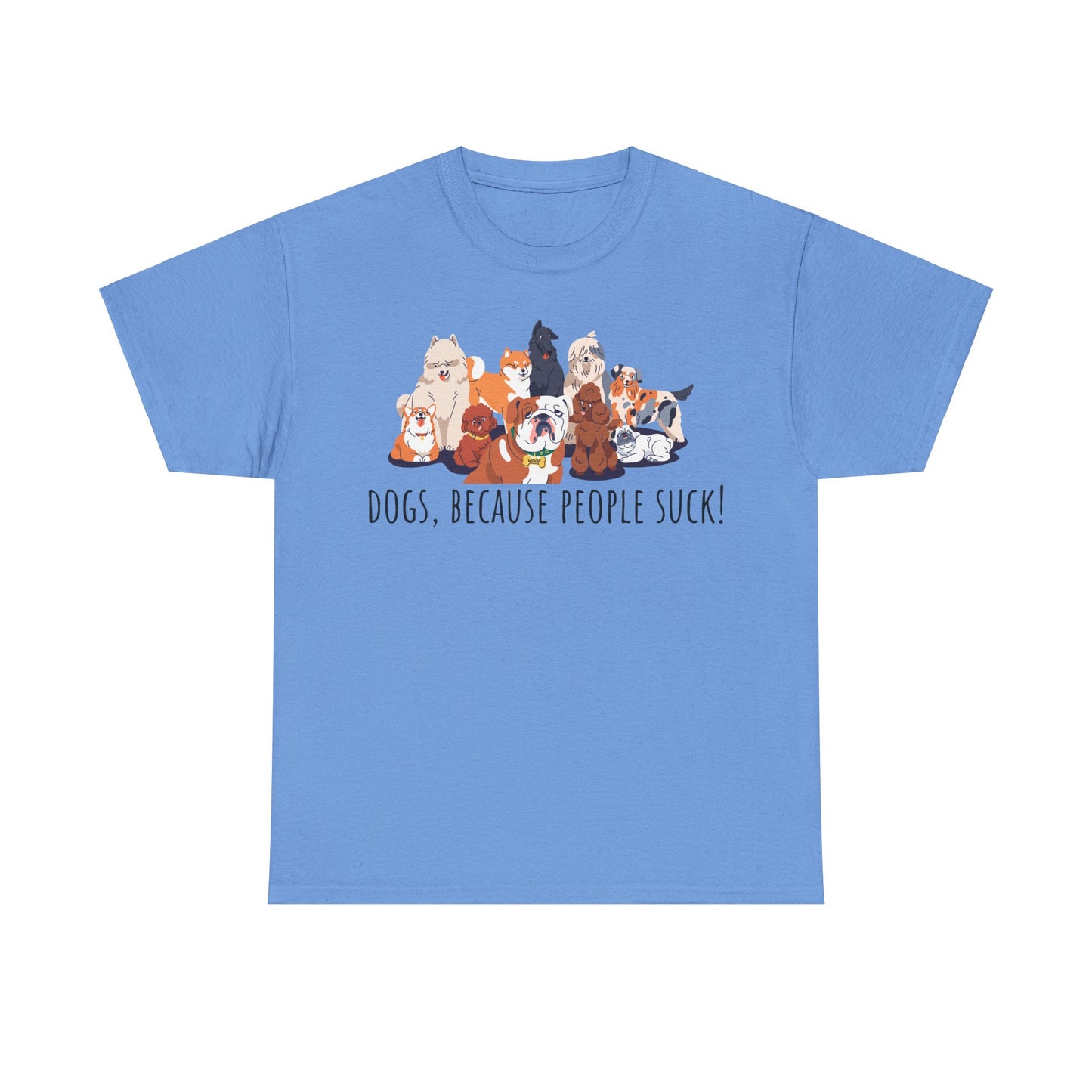 Dogs Cos People Suck! Unisex Heavy Cotton Tee