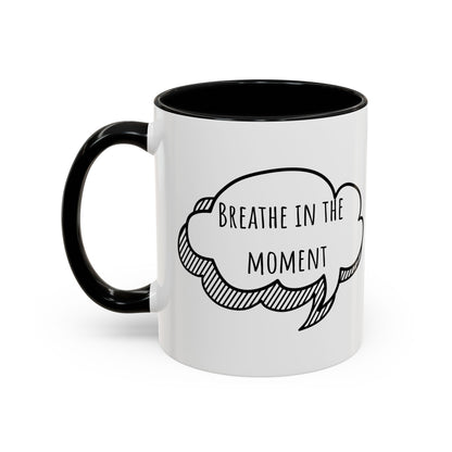 Breathe In The Moment. (11oz)