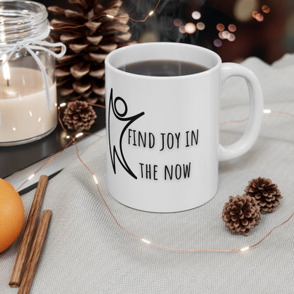 Find Joy In The Now Ceramic Mug 11oz