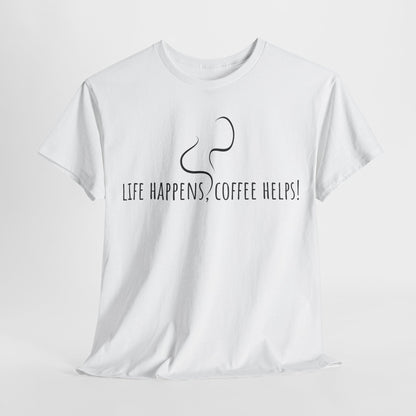 Life happens, coffee helps! Unisex Heavy Cotton Tee