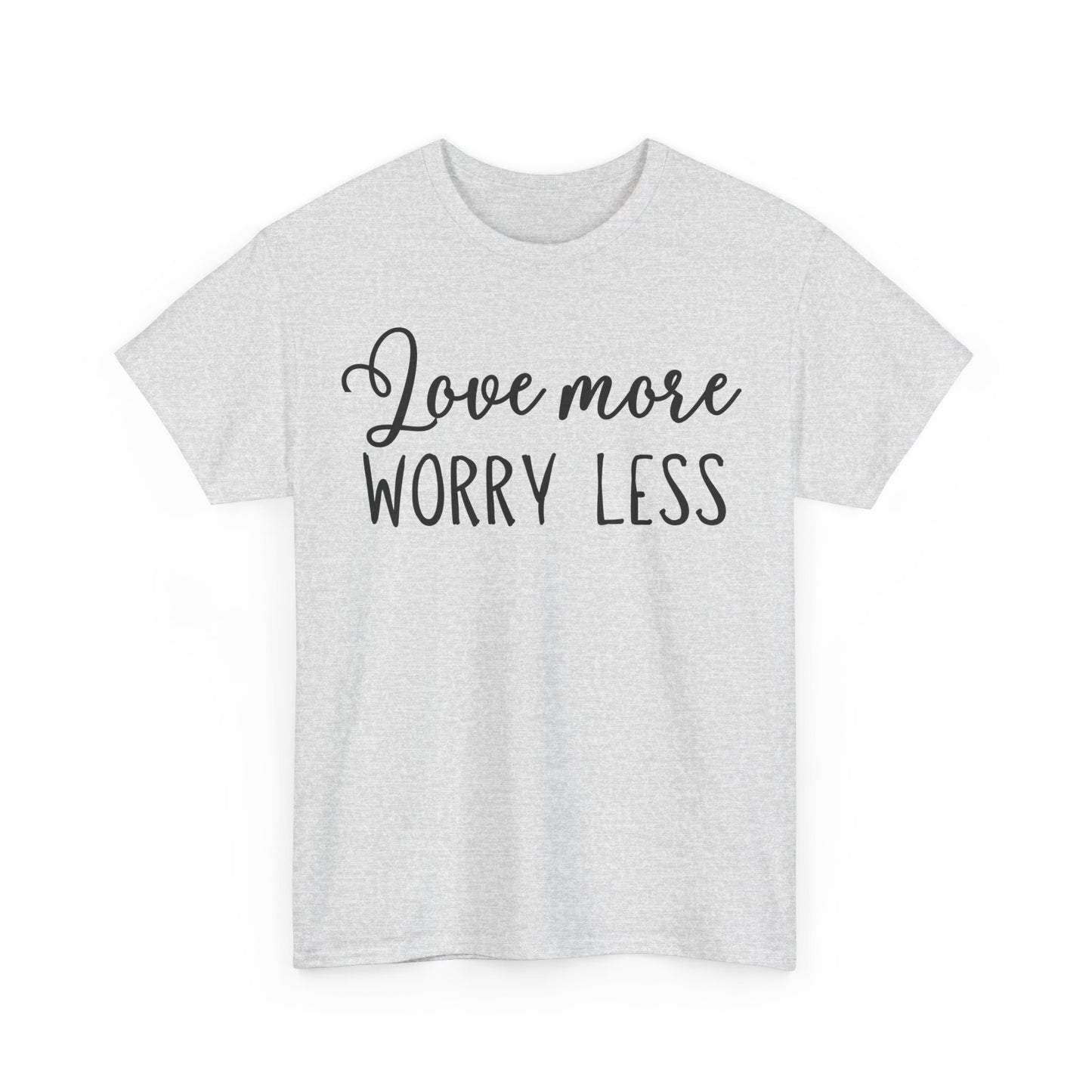 Love More Worry Less Unisex Heavy Cotton Tee