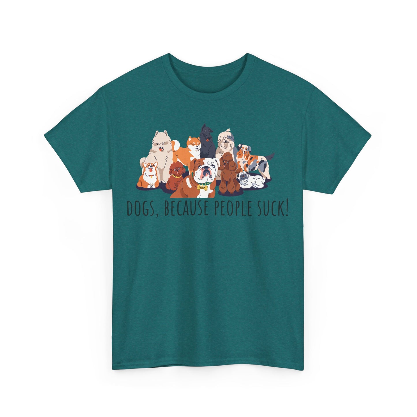Dogs Cos People Suck! Unisex Heavy Cotton Tee