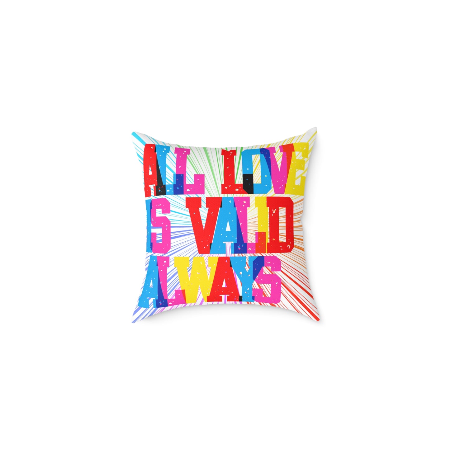 All Love Is Valid Always Poly Pillow