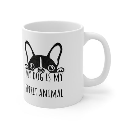 My Dog Is My Spirit Animal Ceramic Mug 11oz