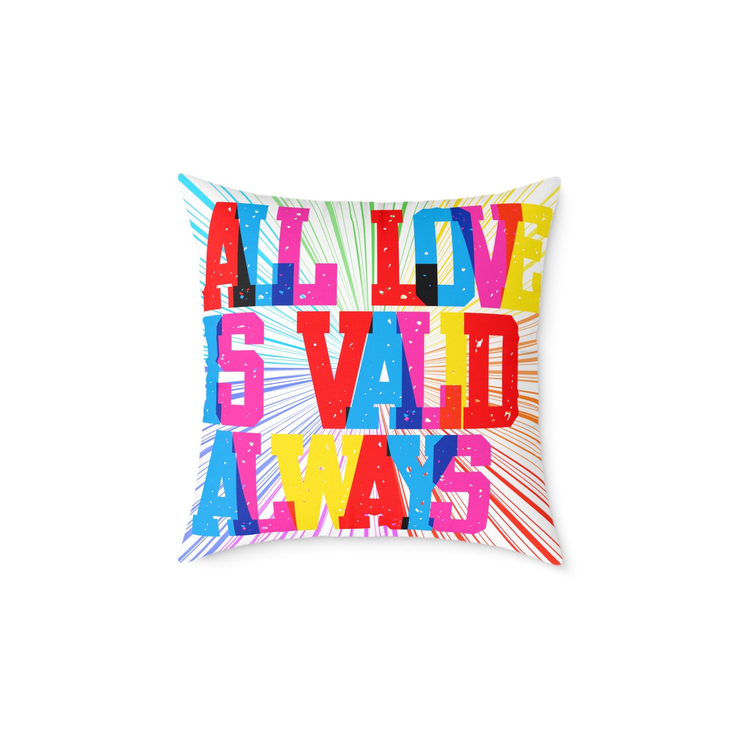 All Love Is Valid Always Poly Pillow