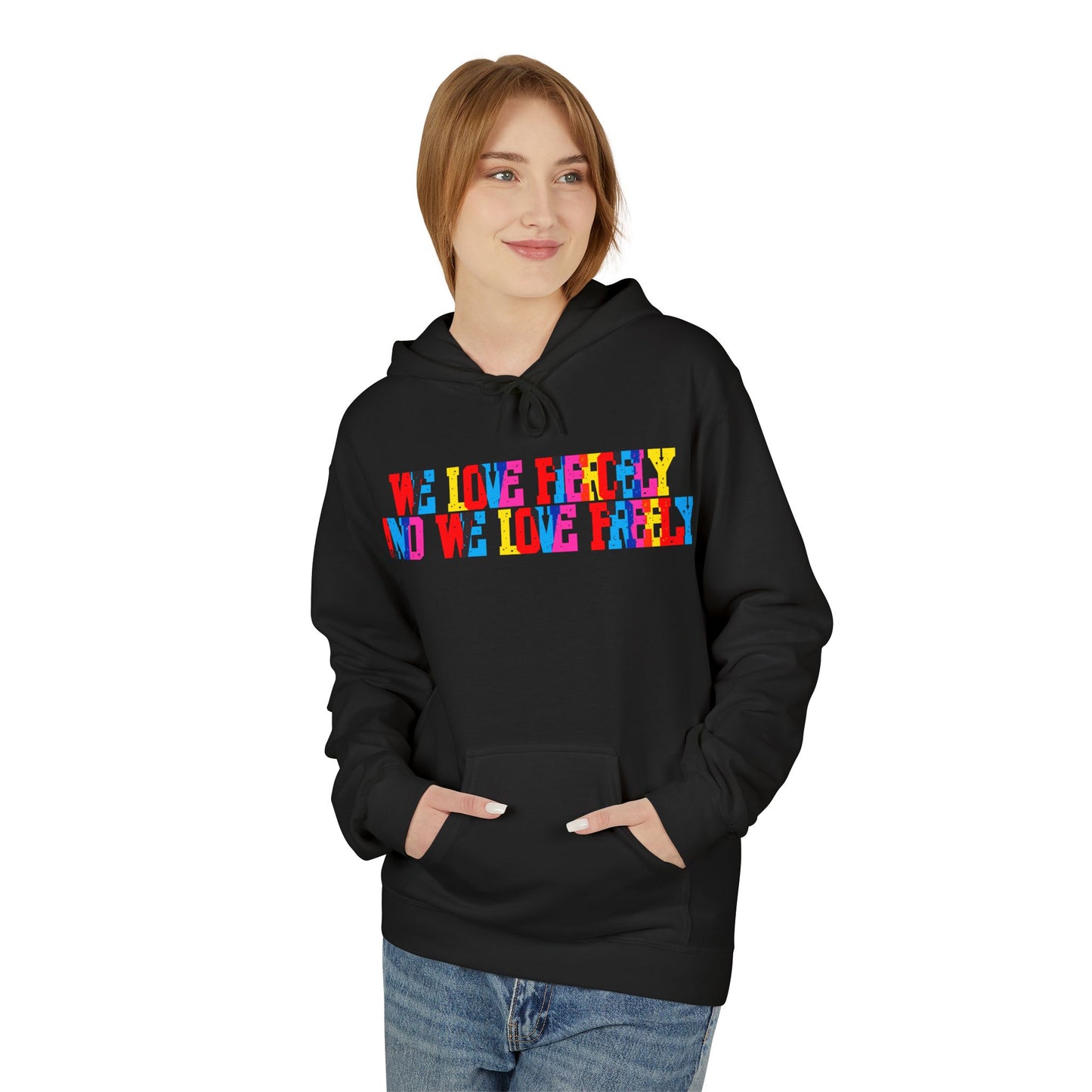 We Love Fiercely And We Live Freely Unisex Valentines Hoodie