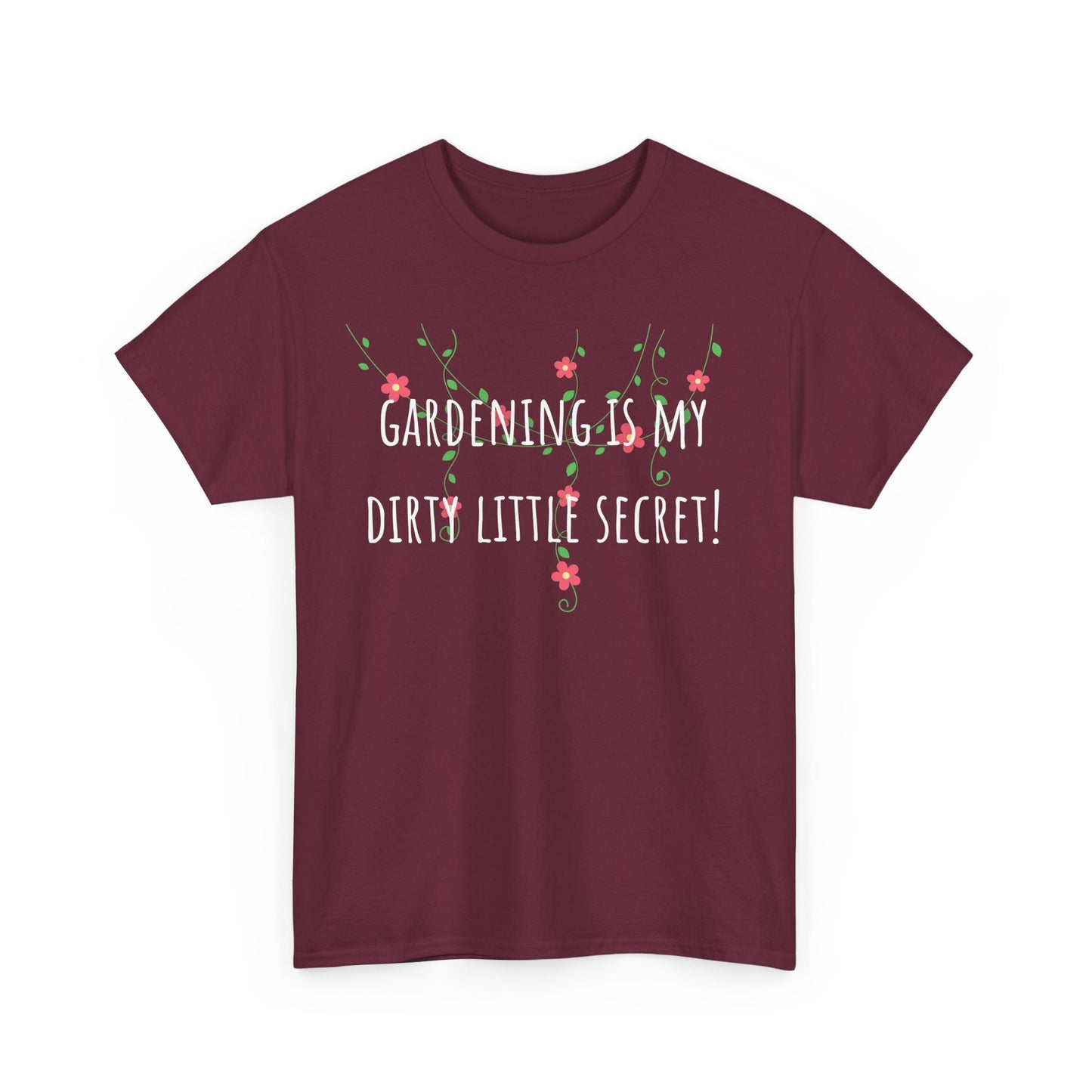 Gardening Is My Dirty Little Secret! Unisex Heavy Cotton Tee