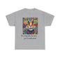 You May Pet Me Now…… You're Welcome! Unisex Heavy Cotton Tee