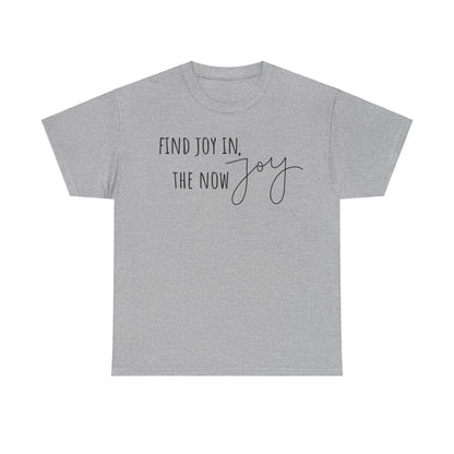 Find Joy in The Now Unisex Heavy Cotton Tee