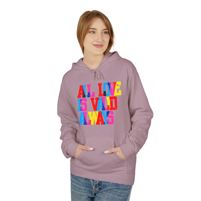 All Love Is Valid Always Unisex Valentines Hoodie
