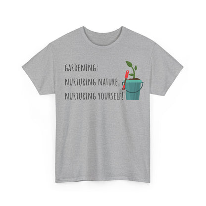 Gardening: Nurturing Nature, Nurturing Yourself! Unisex Heavy Cotton Tee