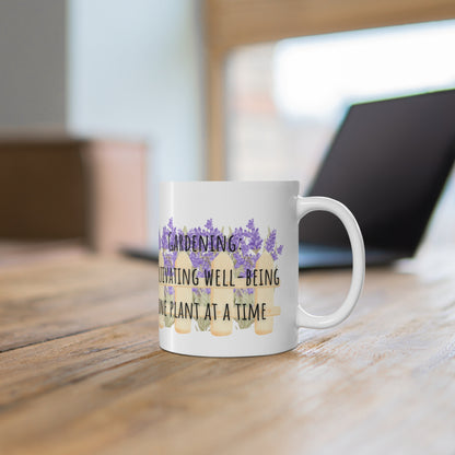 Gardening Cultivating Well-Being One Plant At A Time Ceramic Mug 11oz