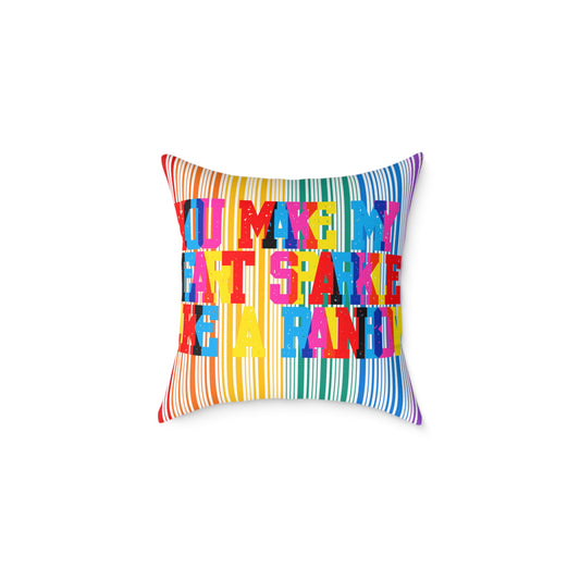You Make My Heart Sparkle Like A Rainbow Poly Pillow