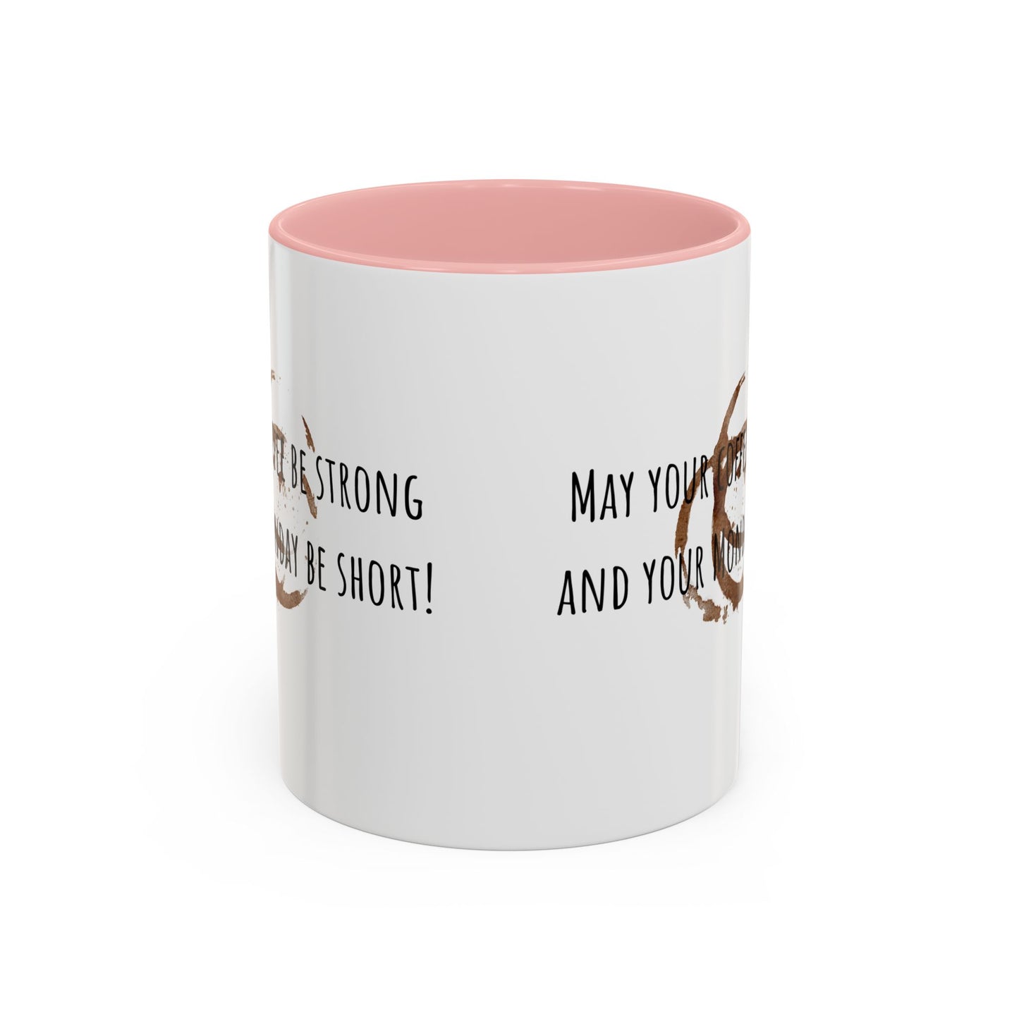 May Your Coffee Be Strong And Your Monday Be Short. Accent Coffee Mug (11oz)