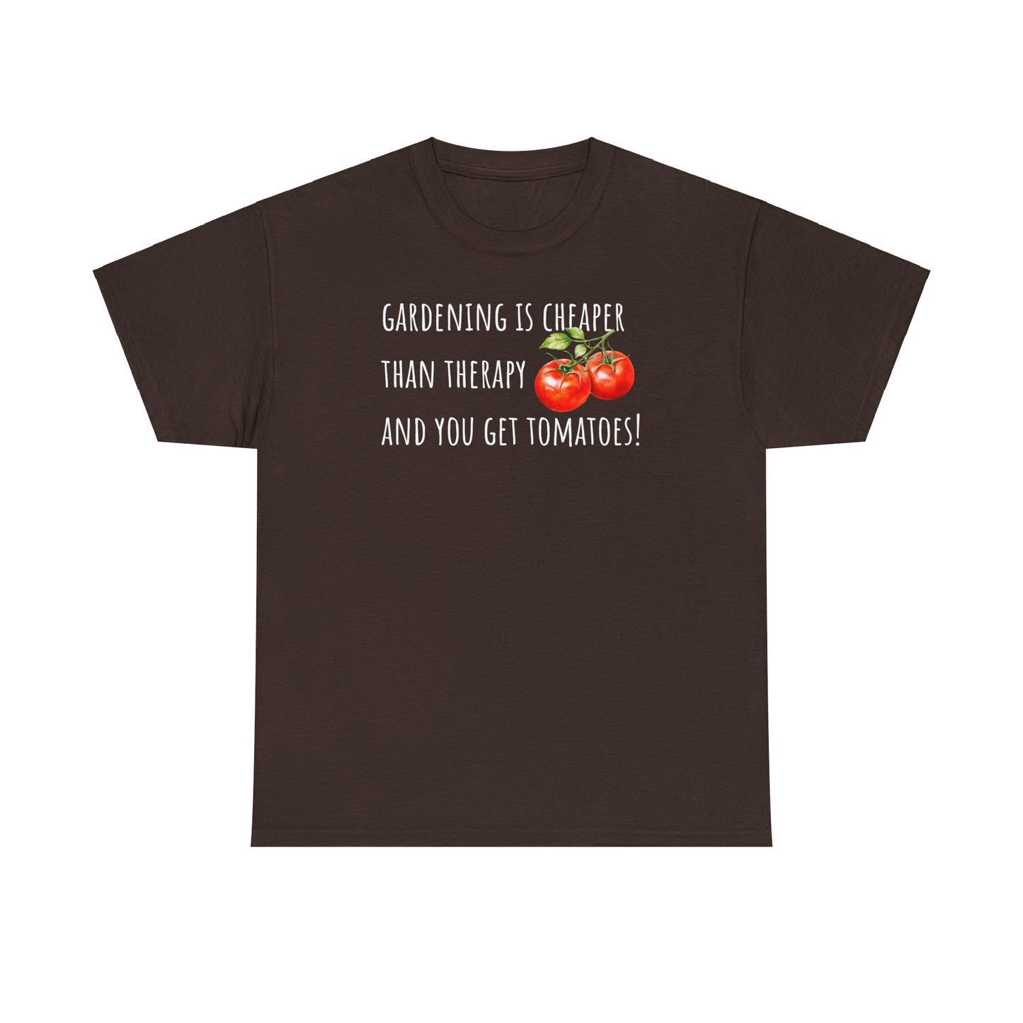 Gardening Is Cheaper Than Therapy AndYou Get Tomatoes! Unisex Heavy Cotton Tee