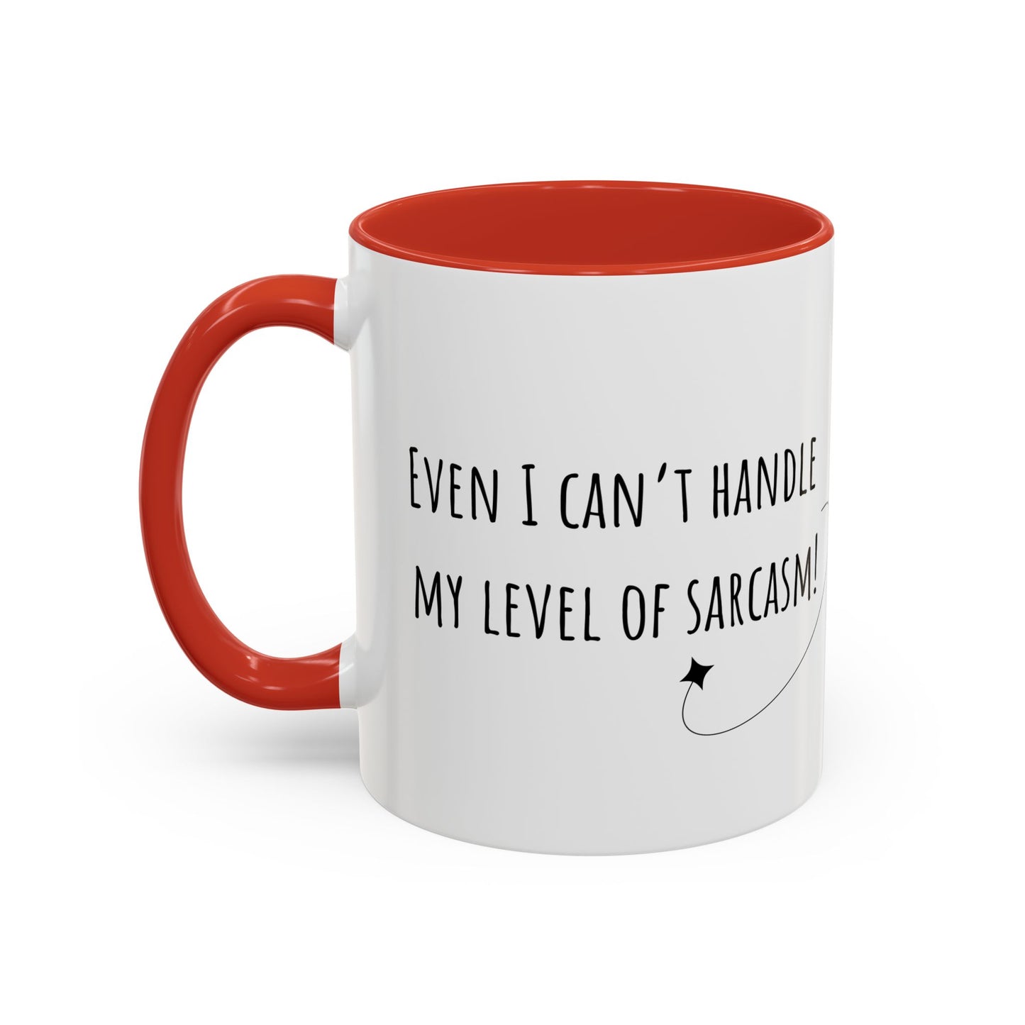 Even I Can’t Handle My Level Of Sarcasm. Accent Coffee Mug (11oz)