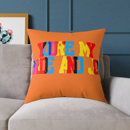 You’re My Pride And Joy Poly Pillow