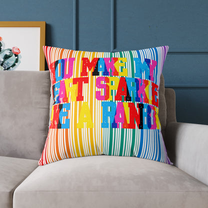 You Make My Heart Sparkle Like A Rainbow Poly Pillow