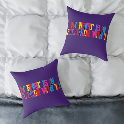 My Heart Is In Full Color With You Poly Pillow