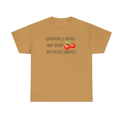 Gardening Is Cheaper Than Therapy And You Get Tomatoes! Unisex Heavy Cotton Tee