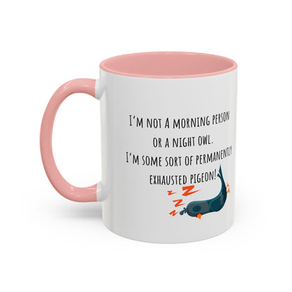I’m Not A Morning Person. Accent Coffee Mug (11oz)