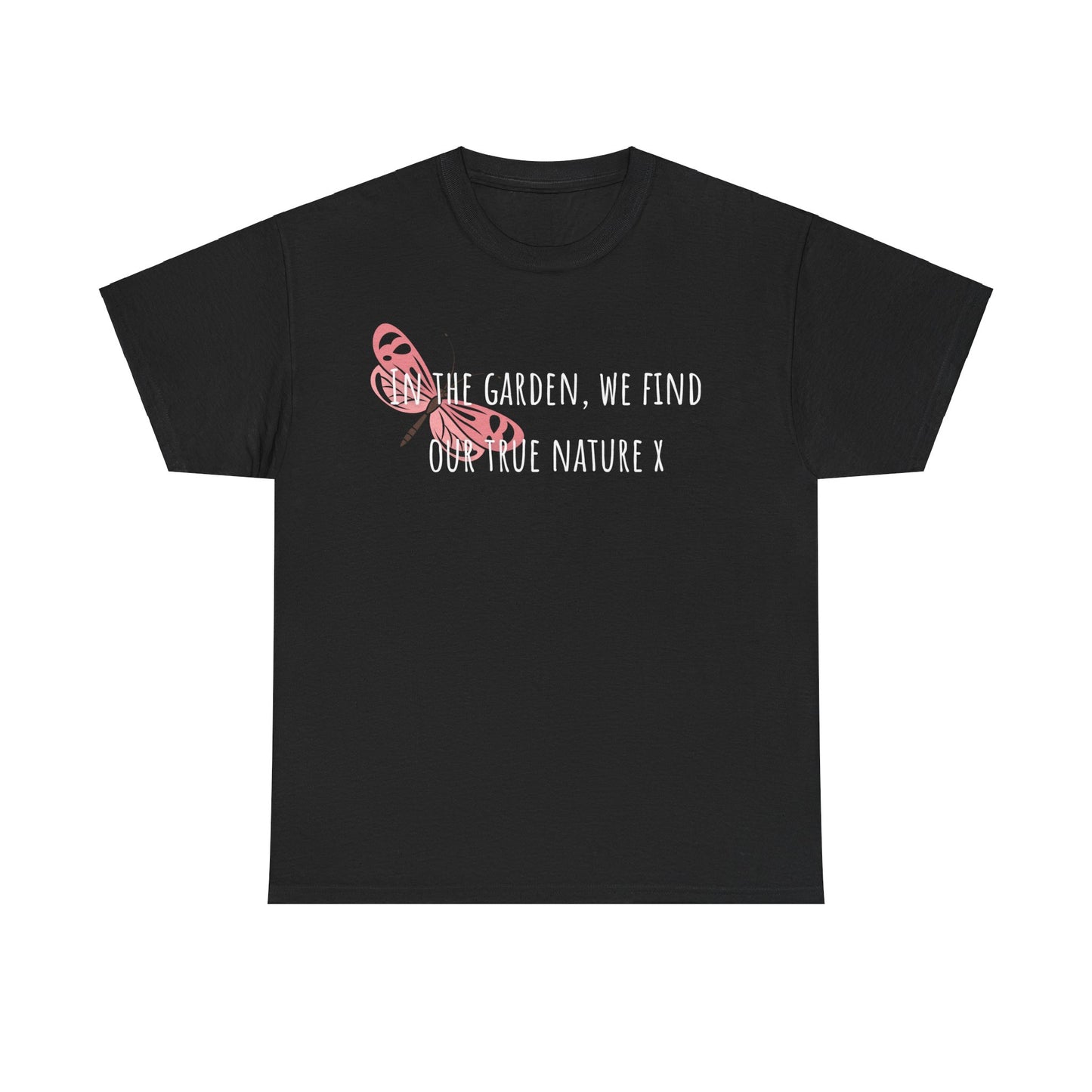 In The Garden We Find Our True Nature X Unisex Heavy Cotton Tee