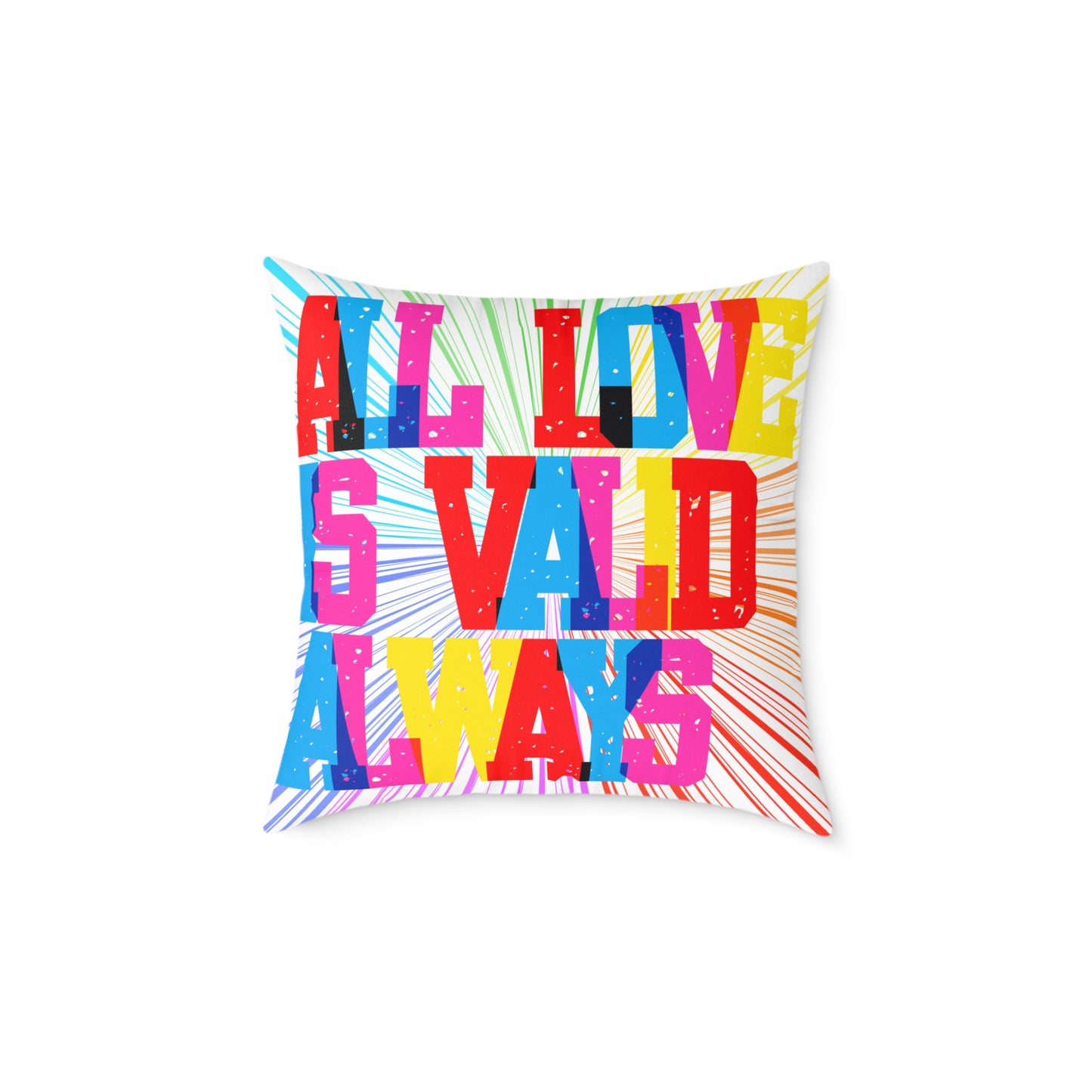 All Love Is Valid Always Poly Pillow
