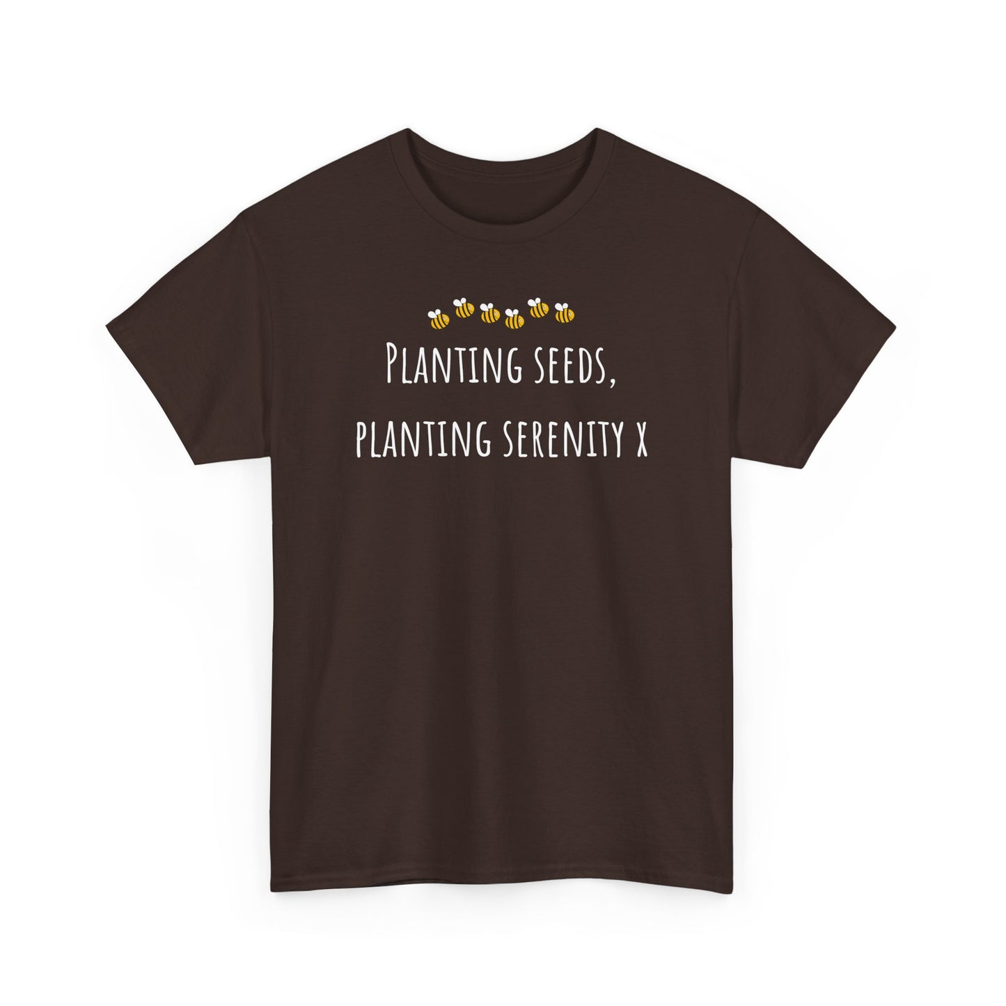 Planting Seeds, Planting SerenityX Unisex Heavy Cotton Tee